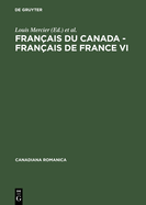 Fran?ais du Canada - Fran?ais de France VI