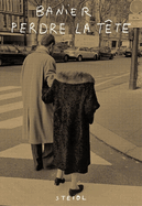 Fran?ois-Marie Banier: Perdre La T?te