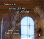 Francesc Valls: Tonos Divinos Espa�oles