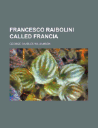 Francesco Raibolini Called Francia