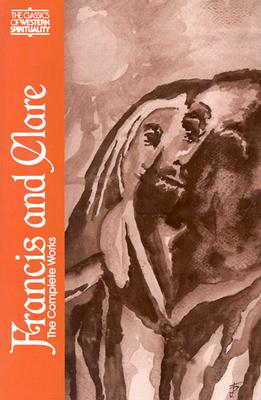 Francis and Clare: The Complete Works - Armstrong, Regis, OFM Cap (Translated by), and Brady, Ignatius C. (Introduction by)
