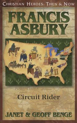 Francis Asbury: Circuit Rider - Benge, Janet, and Benge, Geoff