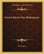 Francis Bacon Our Shakespeare