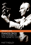 Francis Crick: Discoverer of the Genetic Code