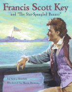 Francis Scott Key and "The Star-Spangled Banner"
