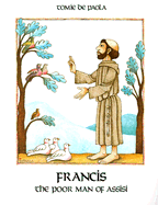 Francis: The Poor Man of Assisi