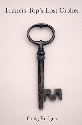 Francis Top's Lost Cipher - Rodgers, Craig