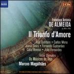 Francisco Ant�nio de Almeida: Il Trionfo d'Amore