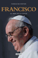 Francisco, El Papa de la Gente / Francisco, the People's Pope