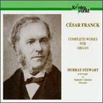 Franck: Complete Works For Organ - Murray Stewart (organ)