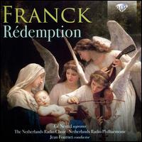 Franck: Redemption - G� Neutel (soprano); Netherlands Radio Choir (choir, chorus); Netherlands Radio Philharmonic Orchestra; Jean Fournet (conductor)