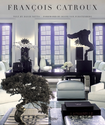 Francois Catroux - Netto, David, and Furstenberg, Diane Von (Foreword by)