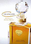 Francois Coty: Fragrance, Power, Money