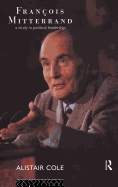 Francois Mitterrand: A Study in Political Leadership