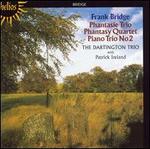 Frank Bridge: Phantasie Trio; Phantasy Quartet; Piano Trio No. 2