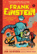 Frank Einstein and the Antimatter Motor (Frank Einstein #1): Volume 1