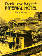 Frank Lloyd Wright's Imperial Hotel