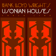 Frank Lloyd Wright's Usonian Houses