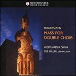 Frank Martin: Mass for Double Choir