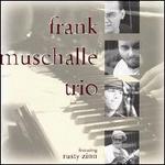 Frank Muschalle Trio Featuring Rusty Zinn