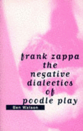Frank Zappa: The Negative Dialectics of Poodle Play