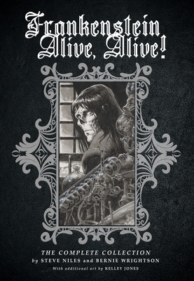 Frankenstein Alive, Alive: The Complete Collection - Niles, Steve