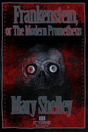 Frankenstein or The Modern Prometheus