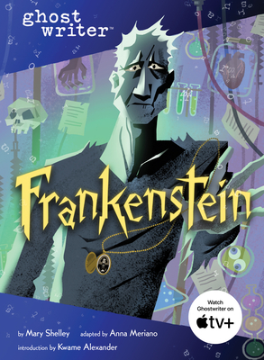Frankenstein - Meriano, Anna, and Shelley, Mary, and Alexander, Kwame (Introduction by)