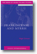 Frankincense and Myrrh: A Study of the Arabian Incense Trade