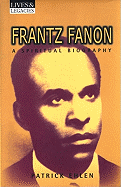 Frantz Fanon: A Spiritual Biography