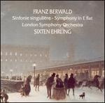 Franz Berwald: Sinfonie Singuli�re; Symphony in E Flat