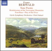 Franz Berwald: Tone Poems - Patrik H�kansson (bassoon); G�vle Symphony Orchestra; Petri Sakari (conductor)