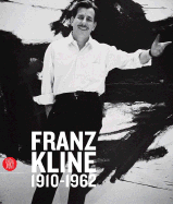 Franz Kline: 1910-1962