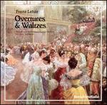Franz Leh�r: Overtures & Waltzes