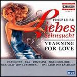 Franz Leh�r: Yearning for Love