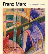 Franz Marc: The Complete Works Volume I: The Oil Paintings