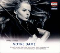 Franz Schmidt: Notre Dame - Andreas Juffinger (organ); Gwyneth Jones (vocals); Hans Helm (vocals); Hartmut Welker (vocals); Horst R. Laubenthal (vocals);...