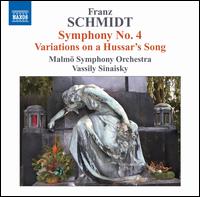Franz Schmidt: Symphony No. 4; Variations on a Hussar's Song - Malm� Symphony Orchestra; Vassily Sinaisky (conductor)
