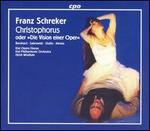 Franz Schreker: Christophorus oder "Die Vision einer Oper"