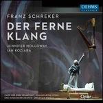 Franz Schreker: Der ferne Klang
