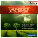 Franz Schubert: Der vierj�hrige Posten; Die Zwillingsbr�der