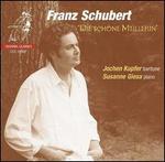 Franz Schubert: Die sch�ne M�llerin