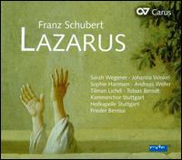 Franz Schubert: Lazarus - Andreas Weller (tenor); Johanna Winkel (soprano); Sarah Wegener (soprano); Sophie Harmsen (mezzo-soprano);...