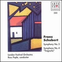 Franz Schubert: Symphonies Nos. 3 & 4 - London Festival Orchestra; Ross Pople (conductor)