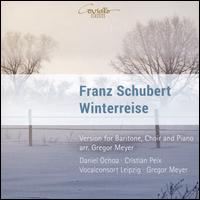 Franz Schubert: Winterreise - Cristian Peix (piano); Daniel Ochoa (baritone); Vocalconsort Berlin (choir, chorus)