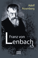 Franz Von Lenbach. Monografie