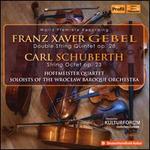 Franz Xaver Gebel: Double String Quintet Op. 28; Carl Schuberth: String Octet Op. 23