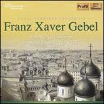 Franz Xaver Gebel: String Quartets