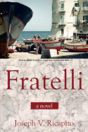 Fratelli, A Novel - Ricapito, Joseph V
