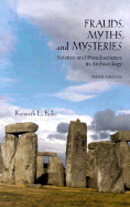 Frauds, Myths, and Mysteries: Science and Pseudoscience in Archaeology